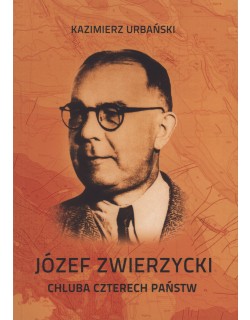 Józef Zwierzycki. Chluba czterech państw