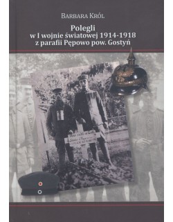 Polegli w I wojnie światowej 1914-1918 z parafii Pępowo pow. Gostyń