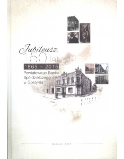 Powiatowy Bank Spółdzielczy w Gostyniu 1865-2015. Monografia