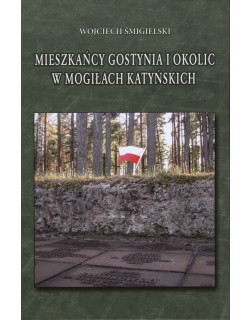 Mieszkańcy Gostynia i okolic w mogiłach katyńskich