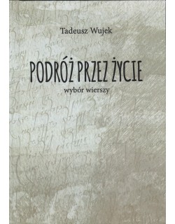 Podróż przez życie. Wybór wierszy