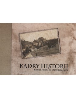 Kadry historii. Gmina Piaski na starej fotografii