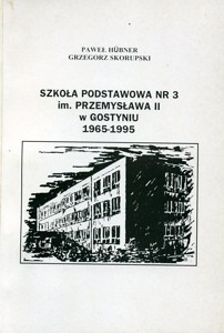 Szkoła Podstawowa nr 3 im. Przemysława II w Gostyniu 1965-1995