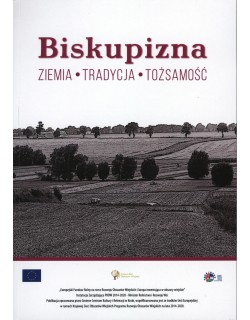 Biskupizna. Ziemia – tradycja – tożsamość, red. Anna Weronika Brzezińska, Marta Machowska