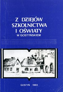 Z dziejów szkolnictwa i oświaty w Gostyńskiem