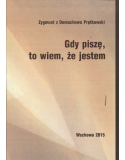 Gdy piszę, to wiem, że jestem