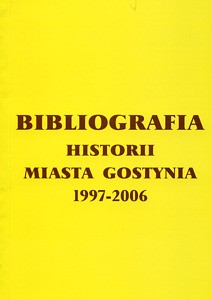 Bibliografia historii miasta Gostynia 1997-2007