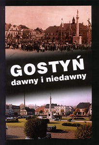 Gostyń dawny i niedawny