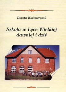 Szkoła w Łęce Wielkiej dawniej i dziś