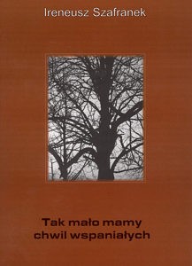 Tak mało mamy chwil wspaniałych