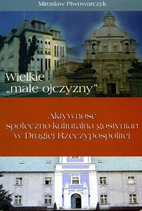 Wielkie „małe ojczyzny”. Aktywność społeczno-kulturalna gostynian w Drugiej Rzeczypospolitej