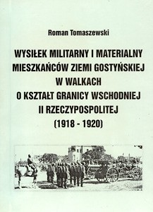 Wysiłek militarny i materialny mieszkańców ziemi gostyńskiej w walkach o kształt granicy wschodniej II Rzeczypospolitej (1918-1920)