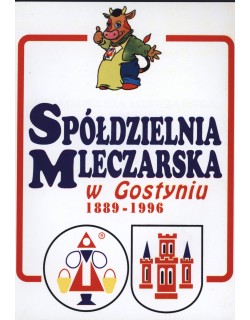 Spółdzielnia Mleczarska w Gostyniu 1889-1996